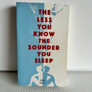 The Less You Know The Sounder You Sleep By Juliet Butler Paperback Book